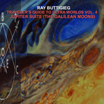 Ray Buttigieg,Jupiter Suite (TheGalileanMoons) [2008]